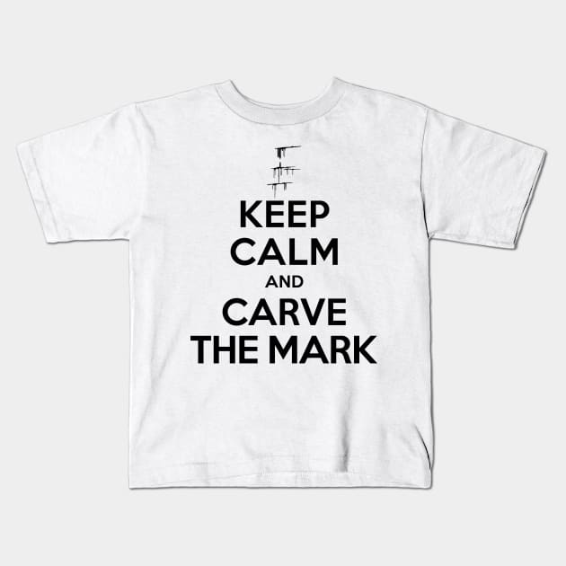 Carve The Mark - Keep Calm And Carve The Mark Kids T-Shirt by BadCatDesigns